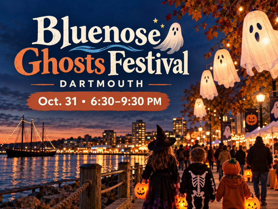 Poster for the Bluenose Ghosts Festival in Dartmouth. At dusk on the waterfront, families in Halloween costumes walk along a lit boardwalk carrying glowing pumpkin buckets. White ghost decorations hang from trees and string lights above the crowd, with the harbour and city lights in the background. Large text reads “Bluenose Ghosts Festival,” “Dartmouth,” and “Oct. 31 • 6:30–9:30 PM.”